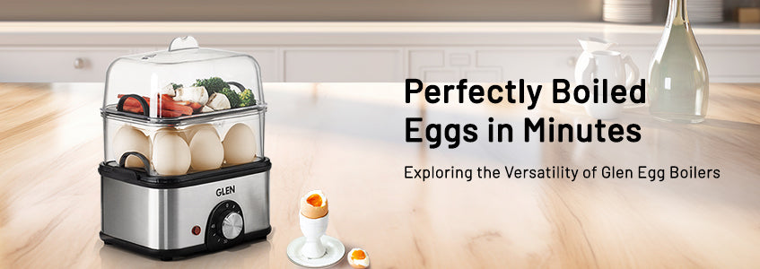 Perfectly Boiled Eggs in Minutes: Exploring the Versatility of Glen Egg Boilers