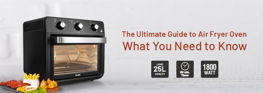 The Ultimate Guide to Air Fryer Ovens: What You Need to Know