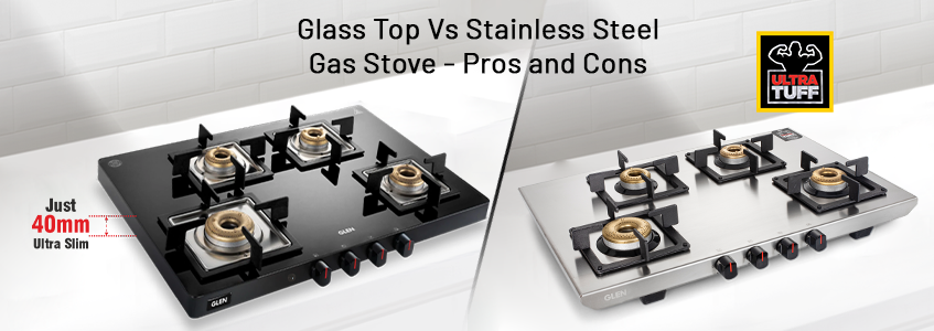 Glass Top Vs Stainless Steel Gas Stove - Pros and Cons