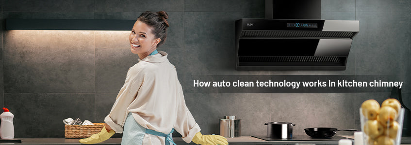 How Auto-Clean Technology Works in Kitchen Chimneys